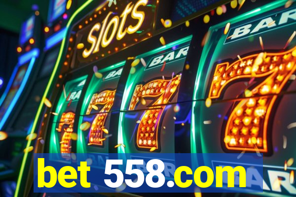 bet 558.com